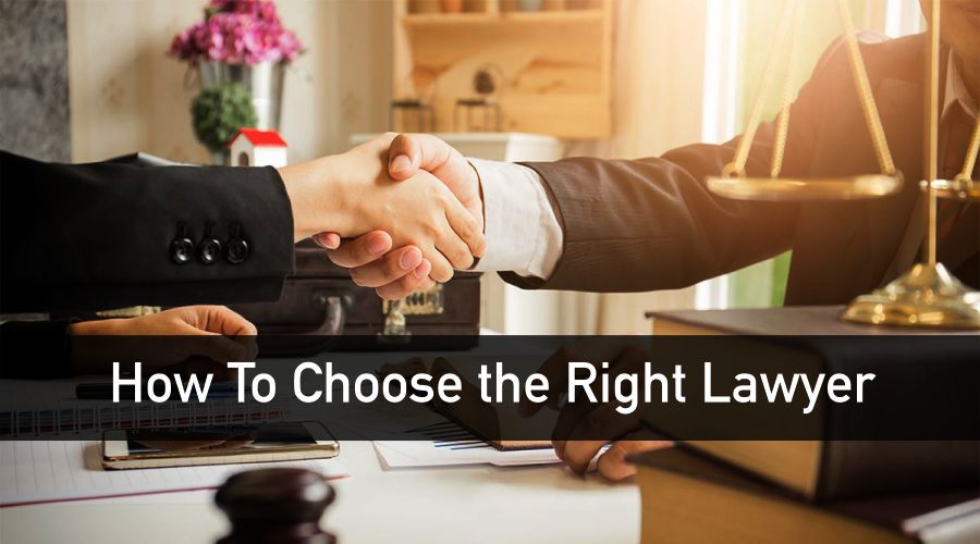 How To Choose the Right Lawyer