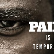 pain is temperory